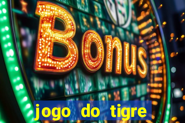 jogo do tigre deposito de 10 reais