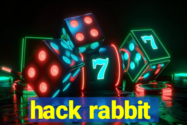 hack rabbit