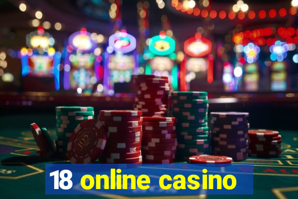 18 online casino