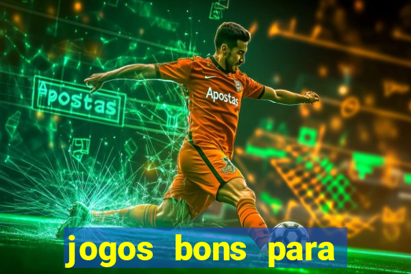 jogos bons para apostar hoje