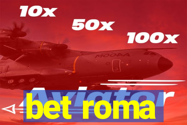 bet roma