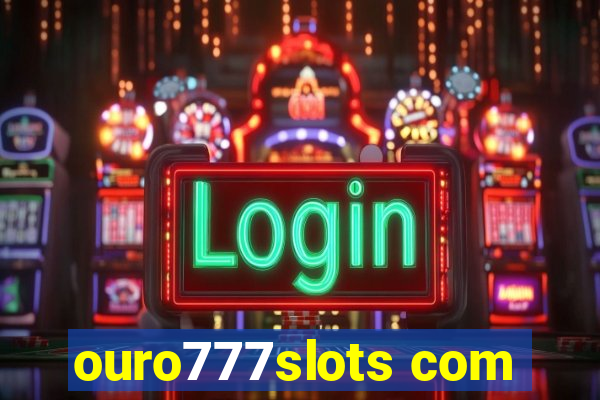 ouro777slots com