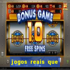 jogos reais que ganha dinheiro