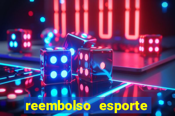 reembolso esporte da sorte