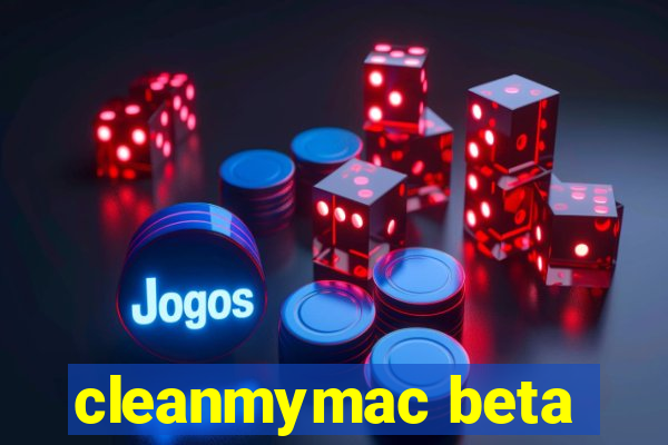 cleanmymac beta