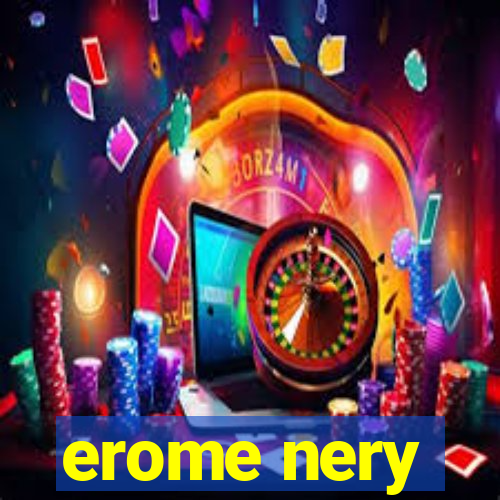 erome nery