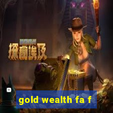 gold wealth fa f