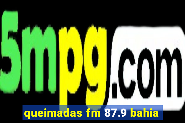 queimadas fm 87.9 bahia