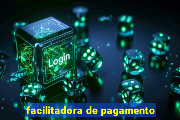 facilitadora de pagamento