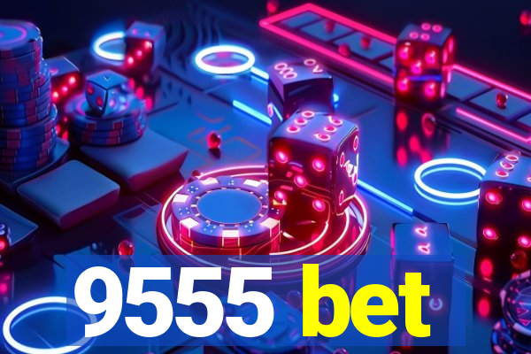 9555 bet