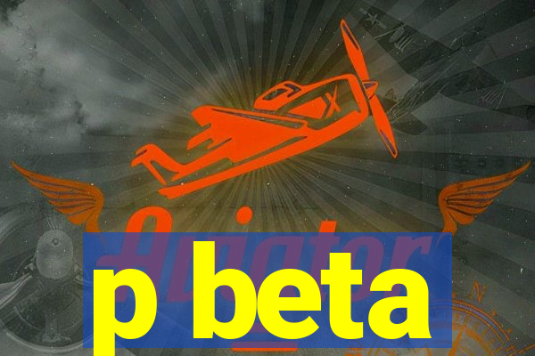 p beta