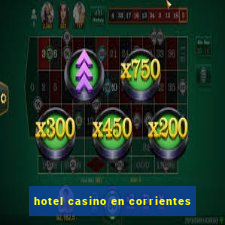 hotel casino en corrientes