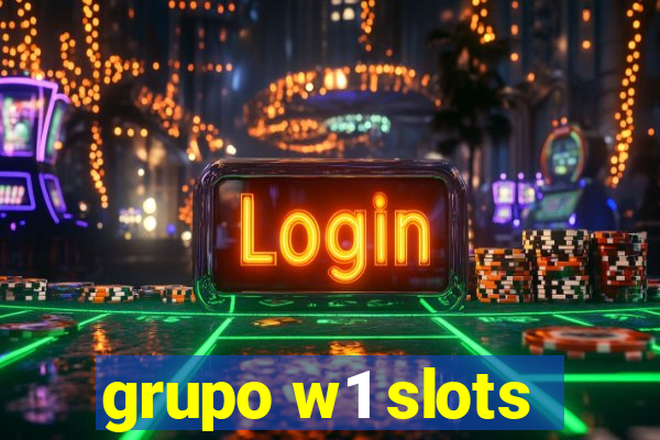 grupo w1 slots