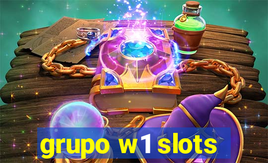 grupo w1 slots