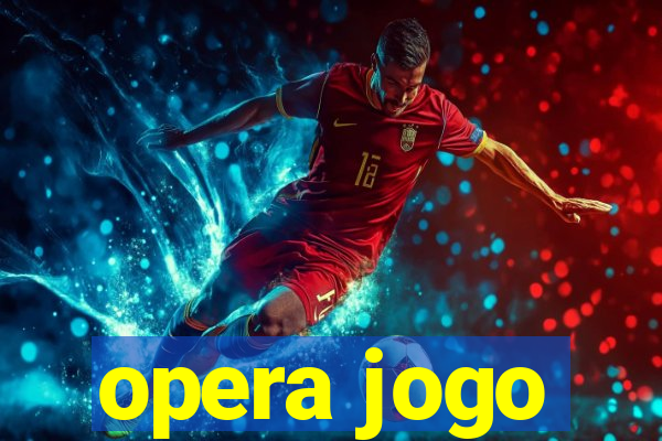 opera jogo