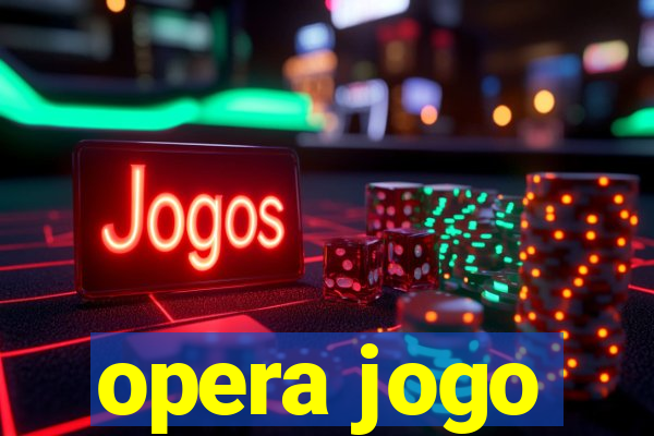 opera jogo