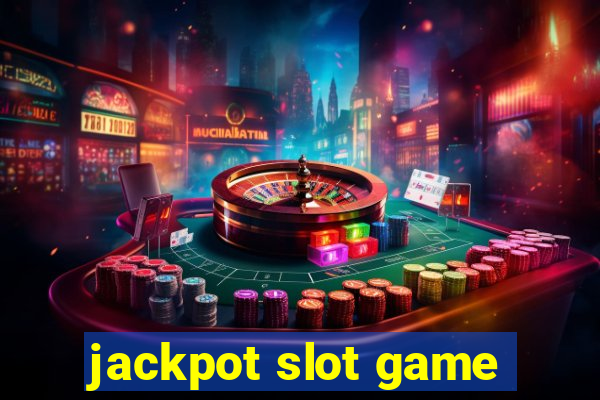 jackpot slot game