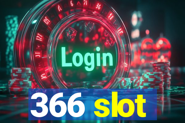 366 slot