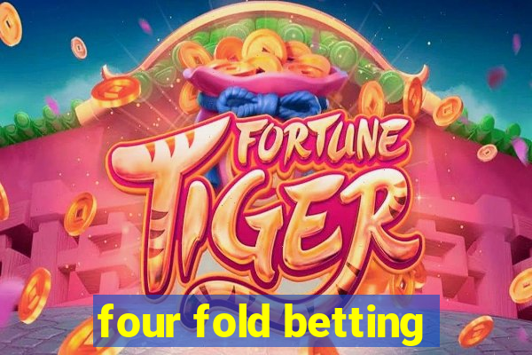 four fold betting