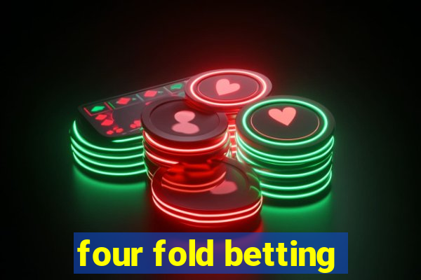 four fold betting