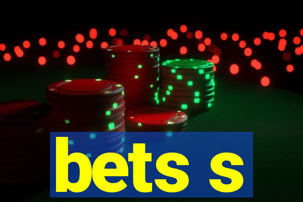 bets s