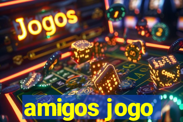 amigos jogo