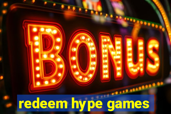 redeem hype games