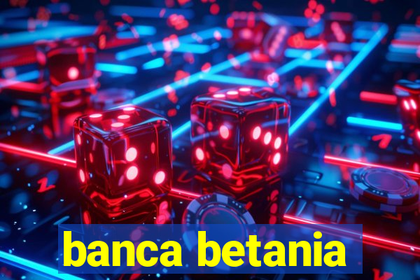 banca betania