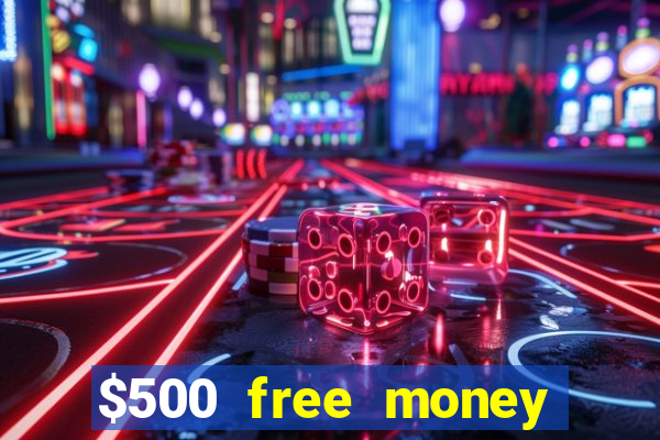 $500 free money casinos no deposit required usa