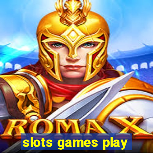 slots games play