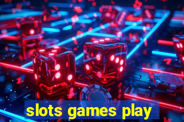 slots games play