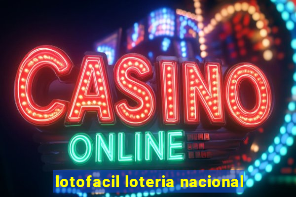 lotofacil loteria nacional