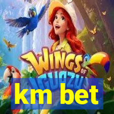 km bet