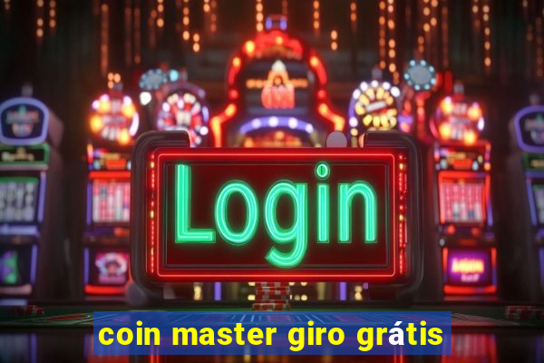 coin master giro grátis