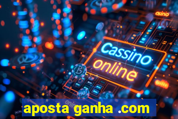 aposta ganha .com