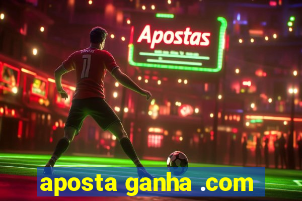 aposta ganha .com