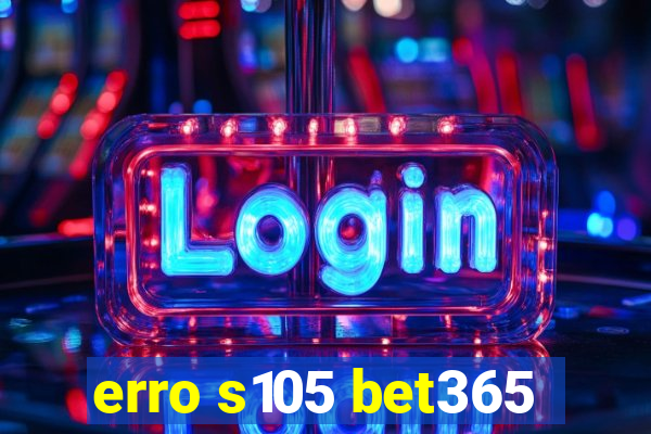 erro s105 bet365