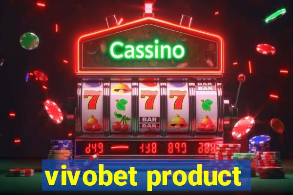 vivobet product