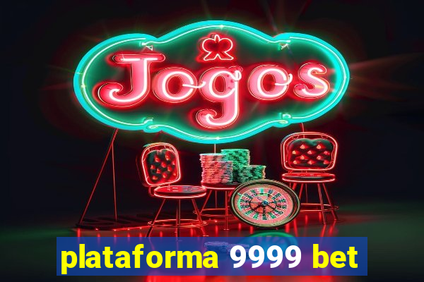 plataforma 9999 bet