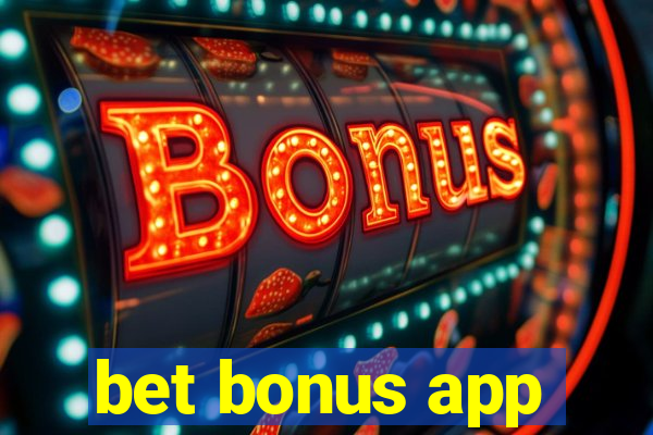 bet bonus app