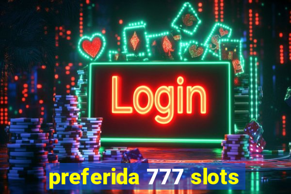 preferida 777 slots