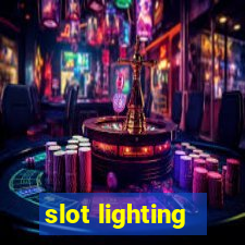 slot lighting