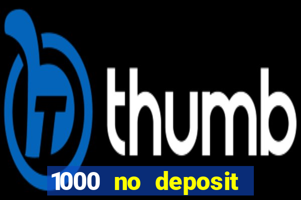 1000 no deposit bonus casino 2019