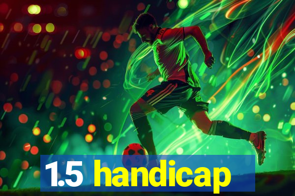 1.5 handicap