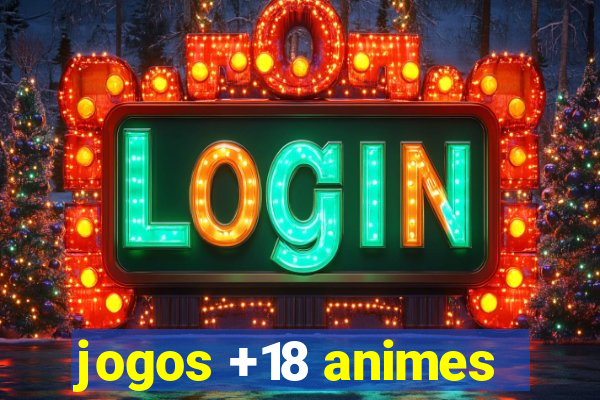 jogos +18 animes