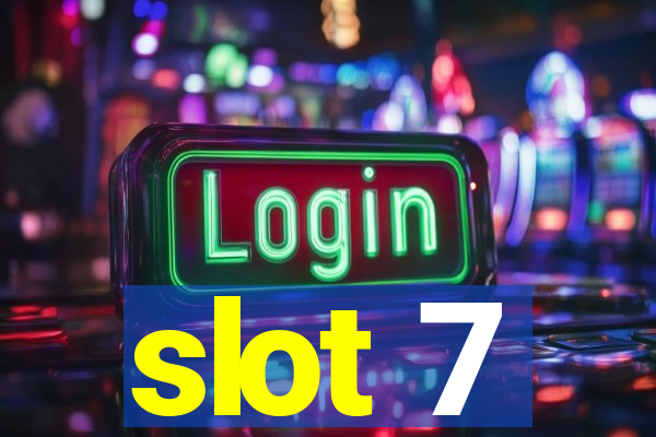 slot 7