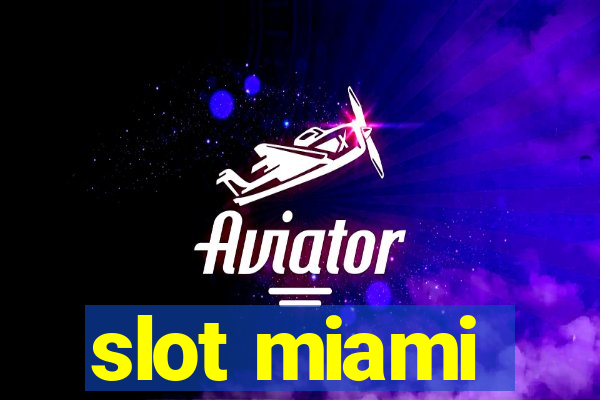 slot miami