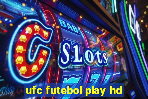 ufc futebol play hd