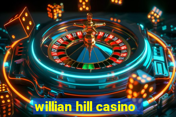 willian hill casino