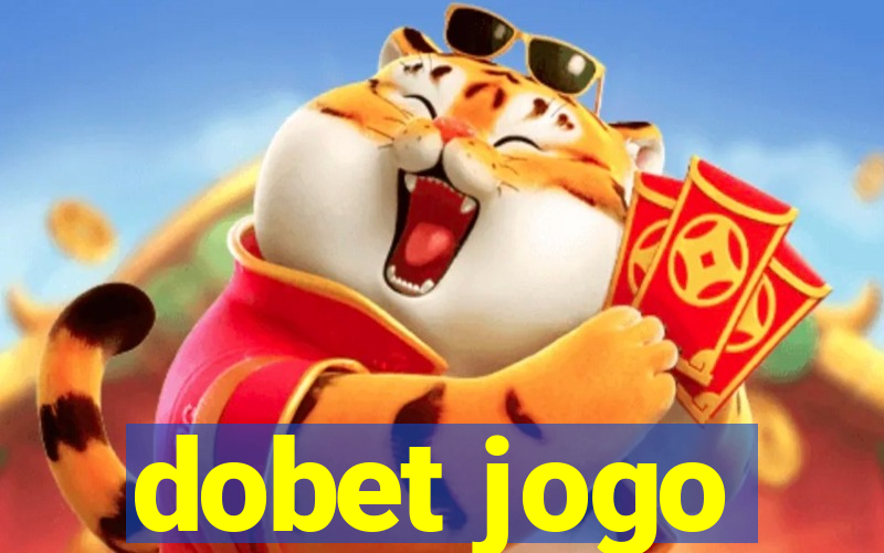 dobet jogo